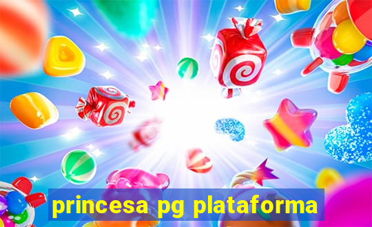 princesa pg plataforma